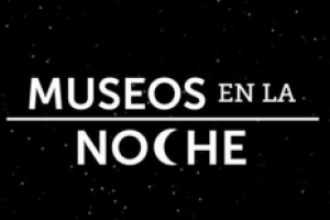 Amplia propuesta en todo el departamento para  Museos en la Noche